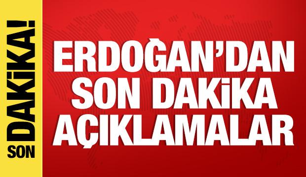 Son Dakika: Cumhurbaşkanı Erdoğan'dan önemli mesajlar