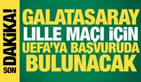 Son dakika... Galatasaray, Lille maçı için UEFA'ya başvuracak