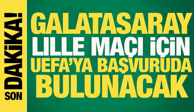 Son dakika... Galatasaray, Lille maçı için UEFA'ya başvuracak