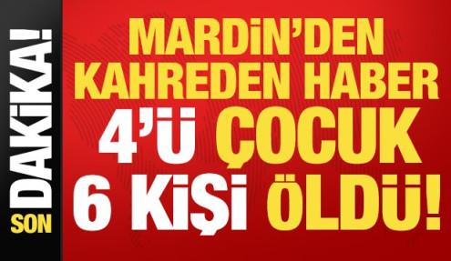 Son dakika... Mardin'den kahreden haber: 4'ü çocuk 6 kişi öldü!