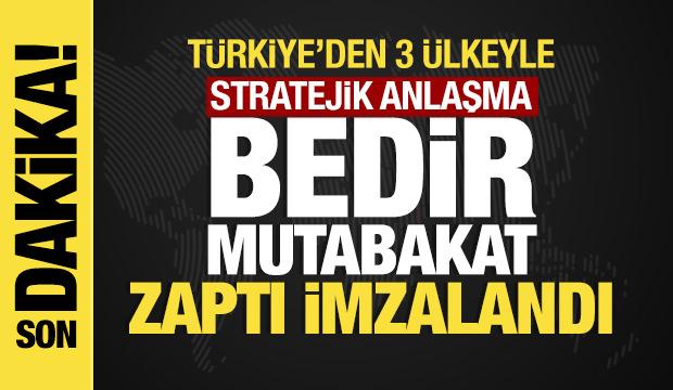 Son dakika... Türkiye’den 3 ülkeyle stratejik anlaşma: Bedir Mutabakat Zaptı imzalandı!