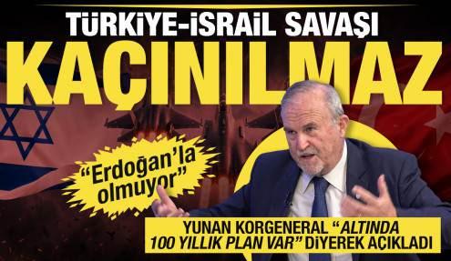 Yunan korgeneral Baltzois: Altında 100 yıllık plan var, Türkiye - İsrail savaşı kaçınılmaz