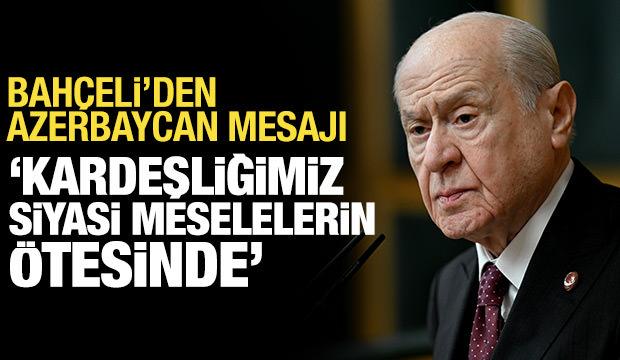 Bahçeli'den Azerbaycan mesajı: İlişkilerimiz köklü ve derindir