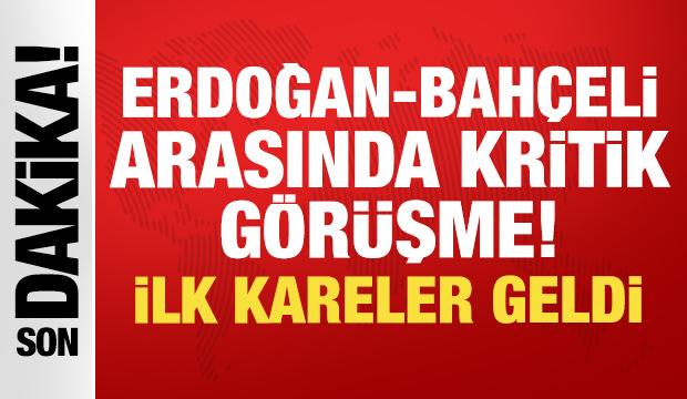 Cumhurbaşkanı Erdoğan ile MHP lideri Bah&ccedil;eli arasında kritik g&ouml;r&uuml;şme: İlk kareler geldi