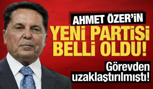 Ahmet Özer'in yeni partisi belli oldu: Görevden uzaklaştırılmıştı!