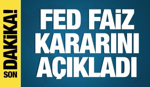 Fed faiz kararını açıkladı