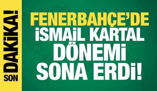 Fenerbahçe'de İsmail Kartal dönemi sona erdi
