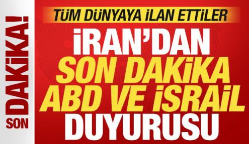 İran'dan son dakika ABD ve İsrail duyurusu! Tüm dünyaya ilan ettiler