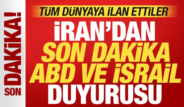 İran'dan son dakika ABD ve İsrail duyurusu! Tüm dünyaya ilan ettiler