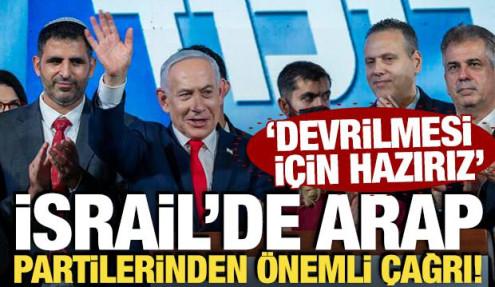 İsrail'de Arap partilerinden önemli çağrı! 'Devrilmesi için hazırız'