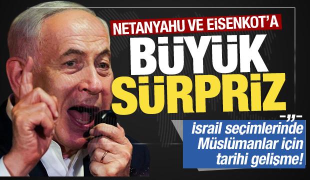İsrail'de seçimler bitti: Netanyahu ve Eisenkot'a sürpriz! Müslümanlar için tarihi gelişme