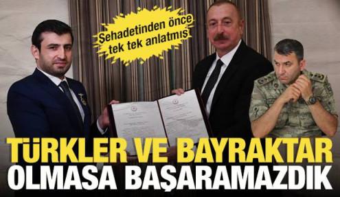 Karabağ'da şehit olan komutan anlatmış: Türkler ve Bayraktar gelmese başaramazdık