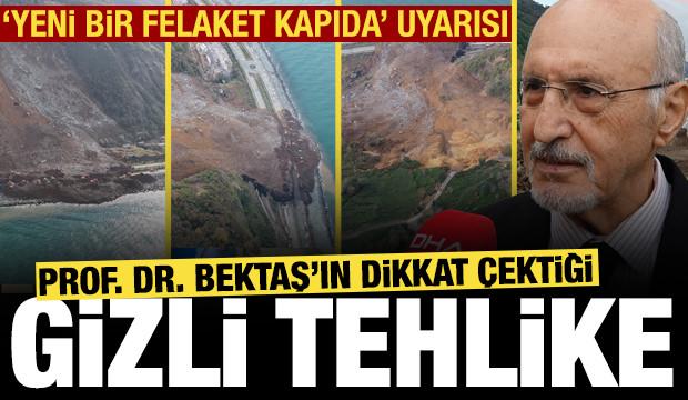 Karadeniz'de heyelan tehlikesi bitmedi: Prof. Dr. Bektaş'tan yeni felaket uyarısı