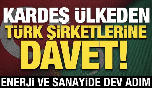 Kardeş ülkeden Türk şirketlerine davet! Enerji ve sanayide dev adım