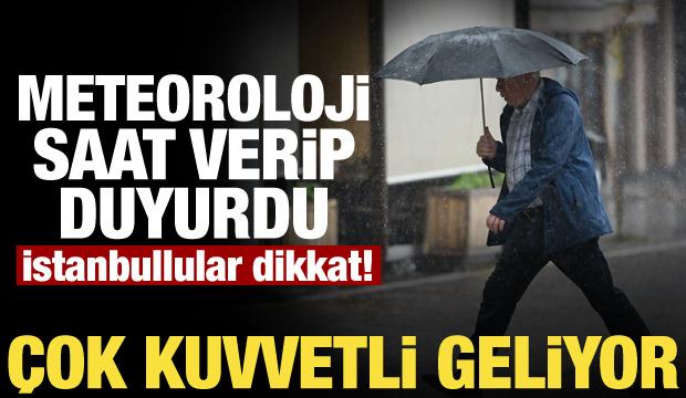 Meteoroloji saat verip duyurdu! İstanbul dahil birçok ilde sağanak ve fırtına alarmı