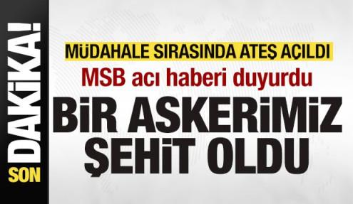 MSB acı haberi duyurdu! Bir askerimiz şehit oldu