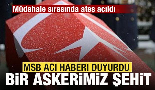MSB acı haberi duyurdu! M&uuml;dahale sırasında ateş a&ccedil;ıldı! Bir askerimiz şehit oldu