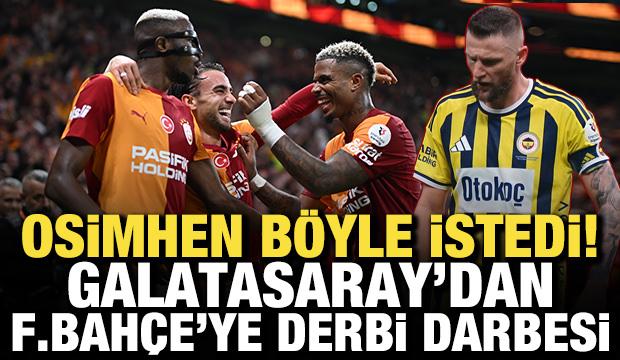 Osimhen böyle istedi! Galatasaray'dan Fenerbahçe'ye derbi darbesi