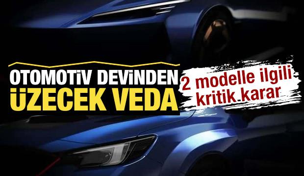 Otomotiv devinden &uuml;zecek veda: 2 modelle ilgili kritik karar