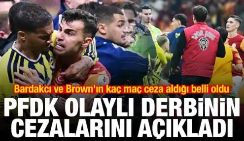 PFDK derbinin cezalarını açıkladı! Bardakcı ve Brown'ın kaç maç ceza aldığı belli oldu