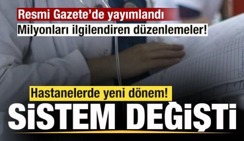 Resmi Gazete'de yayımlandı! Hastanelerde yeni dönem başlıyor! Sistem değişti