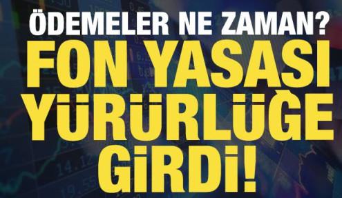 Son dakika... Fon yasası yürürlüğe girdi: Ödemeler ne zaman?