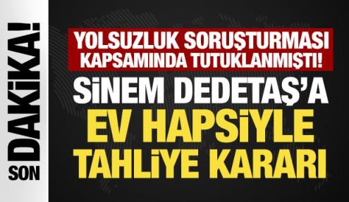 Son Dakika: Sinem Dedetaş'a ev hapsiyle tahliye