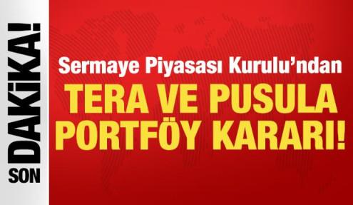 Son dakika: SPK'dan Tera ve Pusula Portföy kararı!