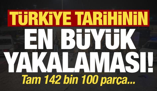 Son dakika: Türkiye tarihinin en büyük yakalaması! Tam 142 bin parça...