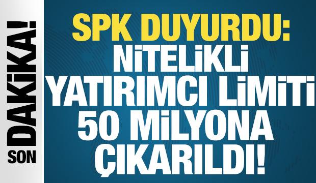 SPK açıkladı: Nitelikli yatırımcı limiti 50 milyona çıkarıldı