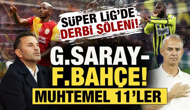 S&uuml;per Lig'de derbi ş&ouml;leni! Galatasaray-Fenerbah&ccedil;e: İşte muhtemel 11'ler