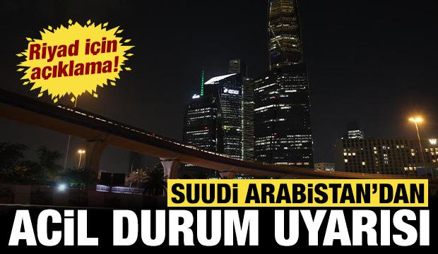 Suudi Arabistan "acil durum" kodlu son dakika uyarısı: Riyad a&ccedil;ıklaması!
