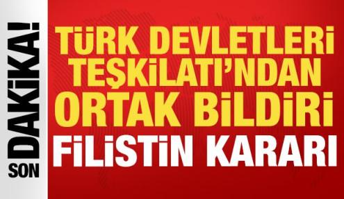 Türk Devletleri Teşkilatı'ndan ortak bildiri: Filistin kararı!