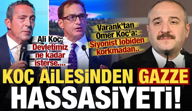 Varank'tan teşekkür! Koç ailesinden Gazze hassasiyeti: Devletimiz ne kadar isterse....
