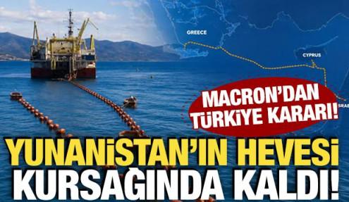 Yunanistan'ın hevesi kursağında kaldı! Macron'dan Türkiye kararı