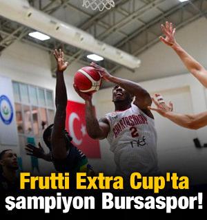 Frutti Extra Cup'ta şampiyon Bursaspor!