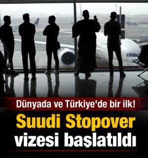 Dünyada ve Türkiye'de bir ilk! Suudi Stopover vizesi başlatıldı