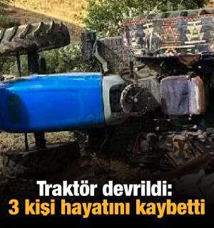 Traktör devrildi: 3 kişi hayatını kaybetti