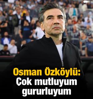 Osman Özköylü: Çok mutluyum, gururluyum