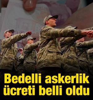 Bedelli askerlik &uuml;creti a&ccedil;ıklandı