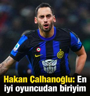 Hakan Çalhanoğlu: En iyi 5 oyuncudan biriyim