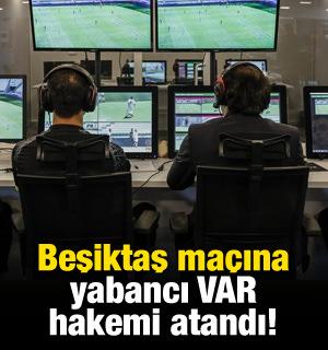 Beşiktaş-Ankaragücü maçına yabancı VAR hakemi atandı!