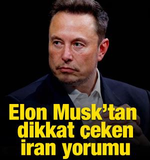 Elon Musk'tan dikkat çeken İran yorumu