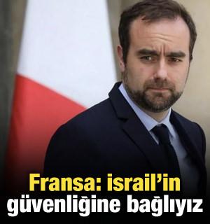 Fransa: İsrail'in güvenliğine bağlıyız