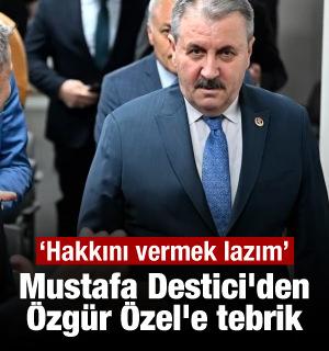 Mustafa Destici'den Özgür Özel'e tebrik: Hakkını vermek lazım...
