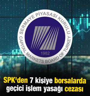 SPK'den 7 kişiye borsalarda geçici işlem yasağı cezası