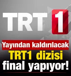 TRT1'in ilgi gören dizisi final yapıyor! Yayından kaldırılacağı tarih resmen açıklandı