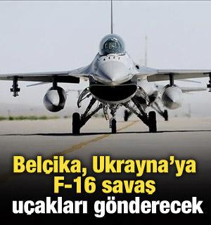 Belçika, Ukrayna'ya F-16 savaş uçakları gönderecek