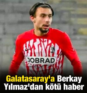 Galatasaray'a Berkay Yılmaz'dan kötü haber