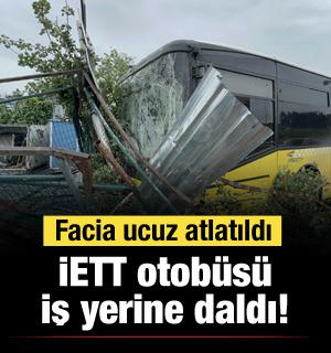 Facia ucuz atlatıldı: İETT otobüsü iş yerine daldı!